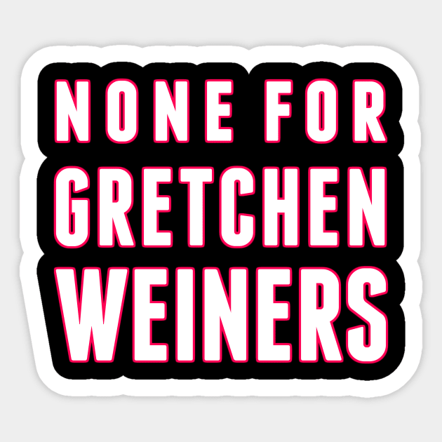 None for Gretchen Weiners Sticker by alliejoy224